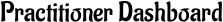 Practitioner Dashboard